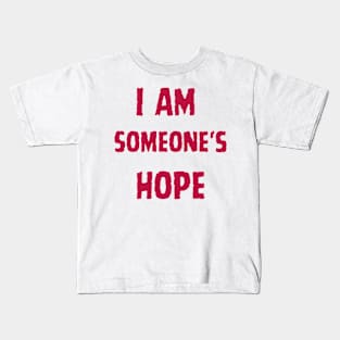 I Am Someone's Hope Kids T-Shirt